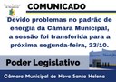 Devido problemas no padrão de energia da Câmara Municipal, a sessão foi transferida pra a próxima segunda-feira dia 23/10