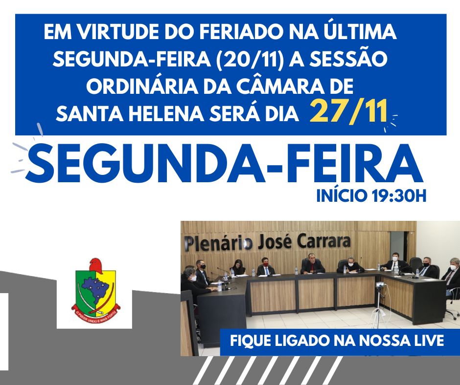 Em decorrência ao feriado da última segunda-feira (20/11) a Sessão irá acontecer no dia 27 de Novembro