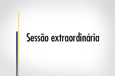 SESSÃO EXTRAORDINÁRIA - PEA Proposta de Emenda Aditiva 1/2017